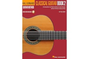 Classical Guitar Method Book 2 – Intermediate-Level Guide for Developing Fingerstyle and Classical Techniques | Step-by-Step Lessons, Audio Tracks, ... (Hal Leonard Classical Guitar Method)