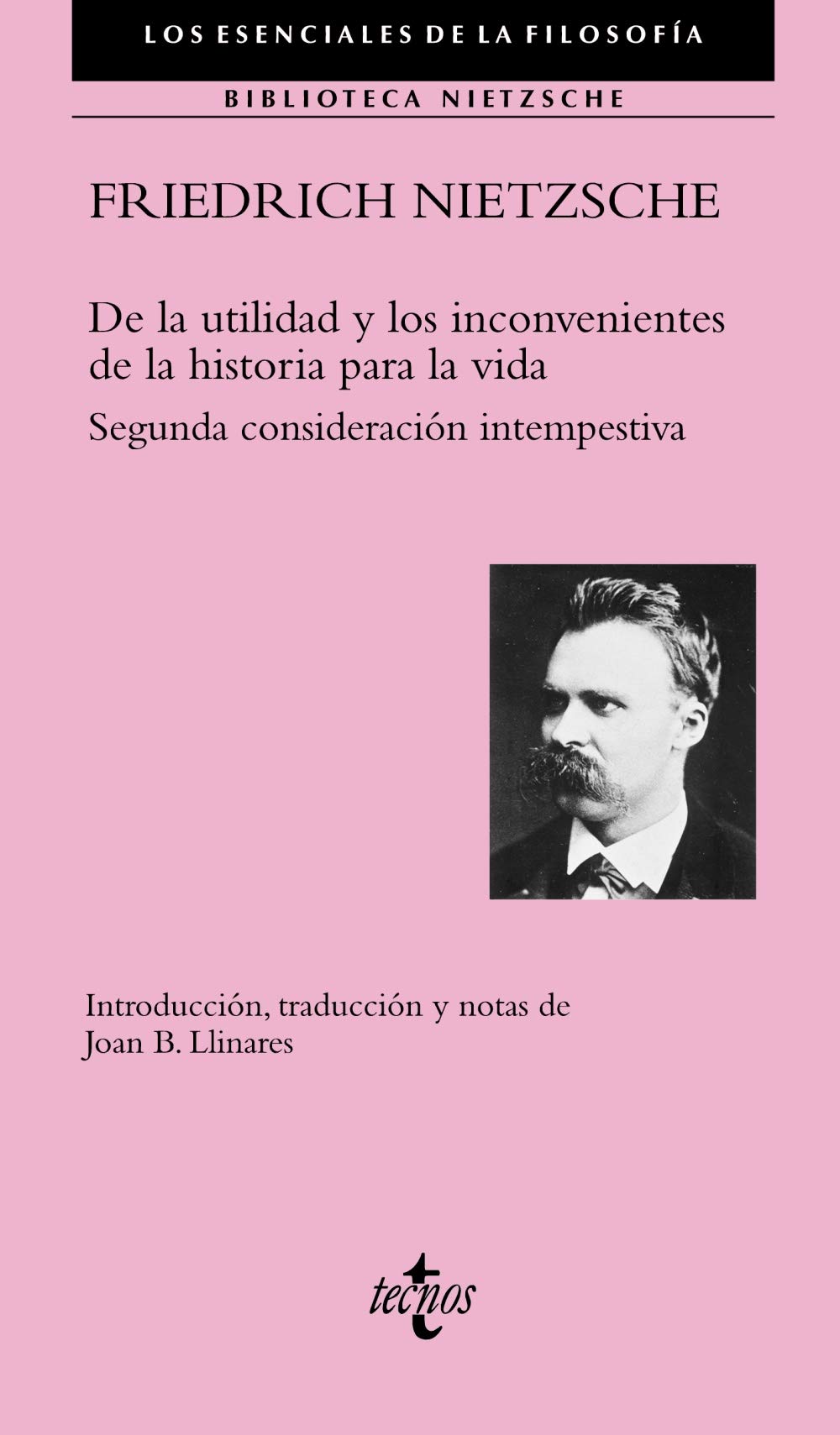 De La Utilidad Y Los Inconvenientes De La Historia Para La Vida Segunda Consideracion Intempestiva Filosofia Los Esenciales De La Filosofia Nietzsche Friedrich Sanchez Meca Diego Archivo Anaya Llinares Joan