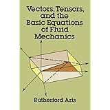 Vectors, Tensors and the Basic Equations of Fluid Mechanics (Dover Books on Mathematics)