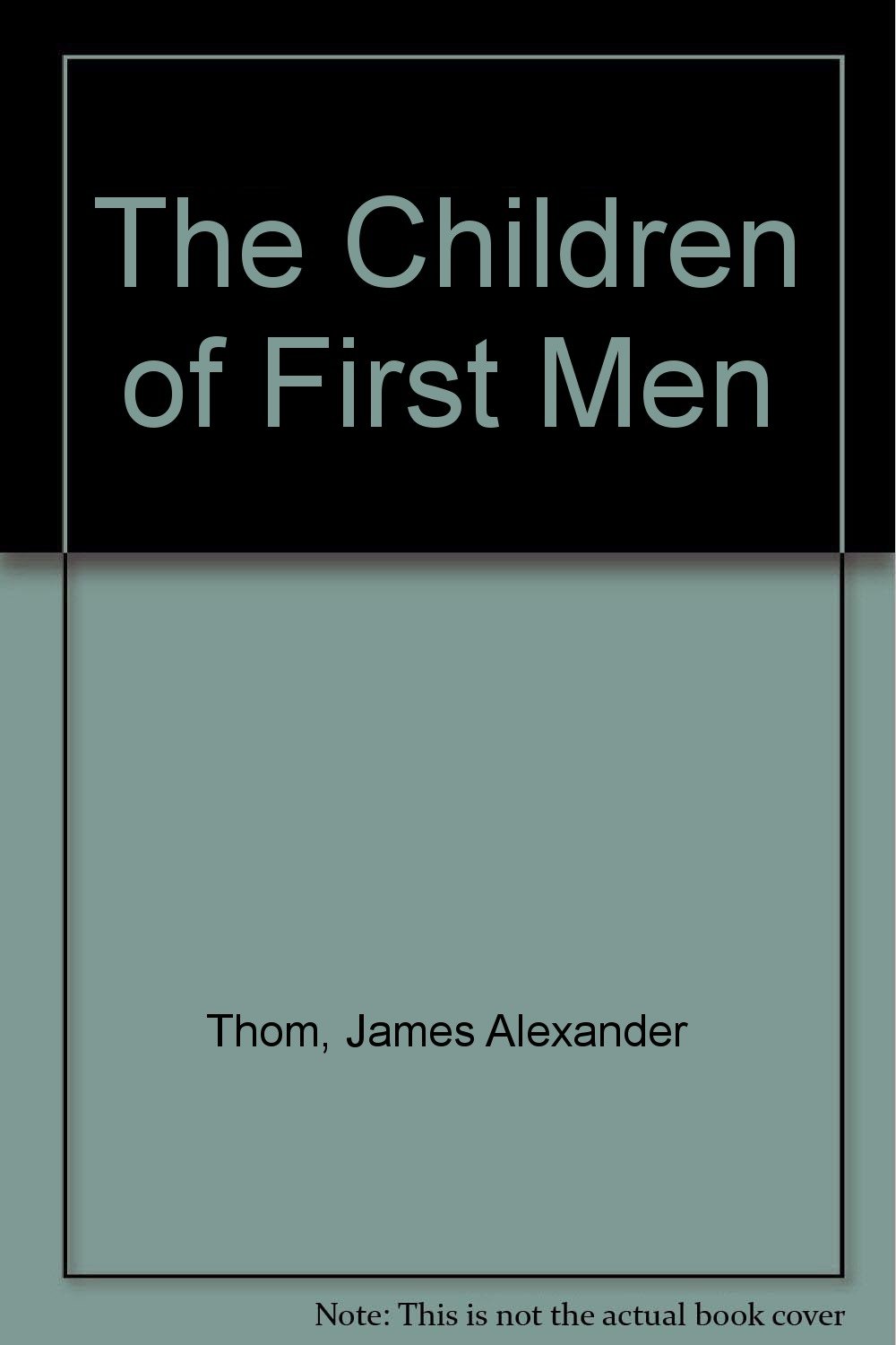 The Children Of First Men Thom James Alexander 9780517169254 Amazon Com Books