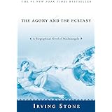 The Agony and the Ecstasy: A Biographical Novel of Michelangelo