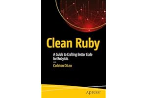 Clean Ruby: A Guide to Crafting Better Code for Rubyists