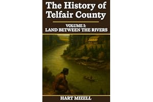 The History of Telfair County, Georgia: Volume One: Land Between the Rivers