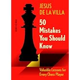 50 Mistakes You Should Know: Valuable Lessons for Every Chess Player