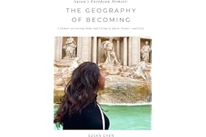 Susan's European Memoir: THE GEOGRAPHY OF BECOMING: A memoir of leaving, living abroad, and redefining home.