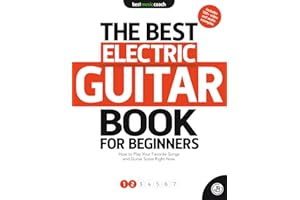 The Best Guitar Book for Beginners: Electric Guitar 1: How to Play Your Favorite Songs and Guitar Solos Right Now