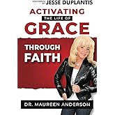 Activating the Life of Grace Through Faith