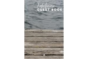 Lakehouse Guest Book: Visitor Guest Book | Guest Comment Book for writing feedback, experiences, and memories of their stay in vacation home, rentals, Airbnb, Bread and Breakfast, cabin homes.