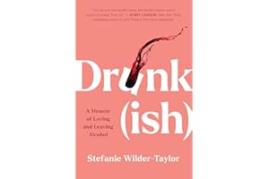Drunk-ish: A Memoir of Loving and Leaving Alcohol