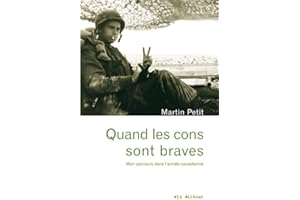 Quand les cons sont braves.: Mon parcours dans l'armée canadienne (PARTIS PRIS ACTUELS) (French Edition)