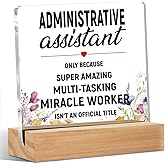 Administrative Assistant Gifts Acrylic Sign with Wood Stand, Secretary Gifts Bedroom Office Living Room Desk Cubicle Table Shelf Decor, Appreciation Gifts for Secretaries Women Coworker Friends