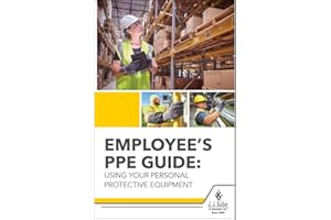 Employee's PPE Guide: Using Your Personal Protective Equipment Handbook for Employees - 5.25"W x 8.25"H, Softbound - Ensure Safe and Compliant Use of PPE, J. J. Keller & Associates, Inc.