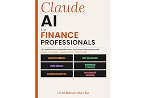 Claude AI for Finance Professionals: 120+ Institutional grade Prompts for Financial Analysis, Valuation & Investment Research