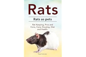 Rats. Rats as pets. Rat Keeping, Pros and Cons, Care, Housing, Diet and Health.