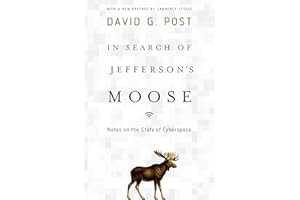 In Search of Jefferson's Moose: Notes on the State of Cyberspace (Law and Current Events Masters)