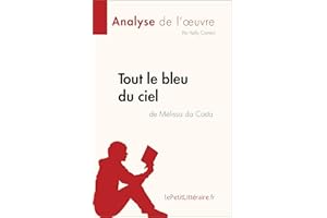 Tout le bleu du ciel de Mélissa da Costa (Analyse de l'œuvre): Résumé complet et analyse détaillée de l'oeuvre (Fiche de lect