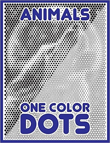 Download Amazon Com One Color Dots Animals New Type Of Relaxation Stress Relief Coloring Book For Adults 9781719965774 Drawing Sunlife Coloring Book One Color Books