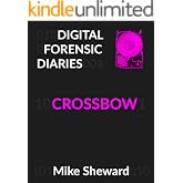 Digital Forensic Diaries: Crossbow