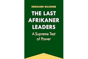 The Last Afrikaner Leaders: A Supreme Test of Power (Reconsiderations in Southern African History)