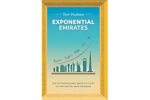 Exponential Emirates: The Extraordinary Growth Story of the United Arab Emirates (UAE)