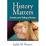 History Matters: Patriarchy and the Challenge of Feminism