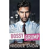 Bossy Grump: An Enemies to Lovers Romance (Bad Chicago Bosses)