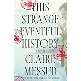 This Strange Eventful History: A Novel