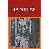 Hankow: Conflict and Community in a Chinese City, 1796-1895
