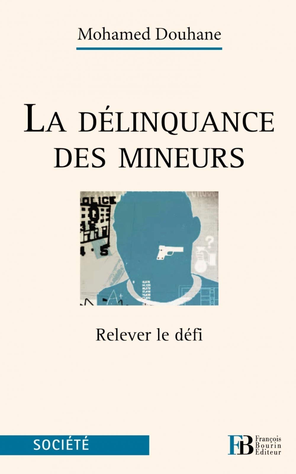 Amazon Fr La Delinquance Des Mineurs Relever Le Defi Douhane Mohamed Livres