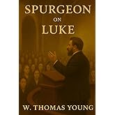Spurgeon on Luke: Based on 56 Sermons on the Gospel of Luke by Charles Spurgeon (Spurgeon Pocket Library)