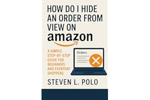 How Do I Hide an Order from View on 鶹?: A Simple Step-by-Step Guide for Beginners and Everyday Shoppers