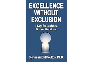 Excellence Without Exclusion: 3 Keys for Leading a Diverse Workforce