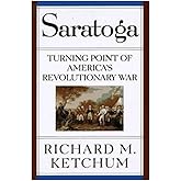 Saratoga: Turning Point of America's Revolutionary War