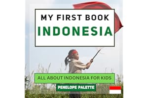My First Book - Indonesia: All About Indonesia For Kids