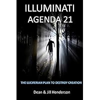 Illuminati Agenda 21: The Luciferian Plan To Destroy Creation