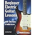 Beginner Electric Guitar Lessons: Book with Online Video & Audio