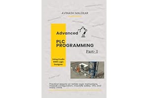 Advanced PLC Programming using studio 5000 Part 1: Practical lessons on ladder logic instructions, module configuration, machine safety, VFD, etc. (Industrial automation)