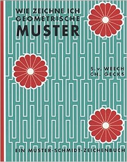 Wie Zeichne Ich Geometrische Muster Weech Sigmund Von Gecks Christian 9783788152215 Amazon Com Books
