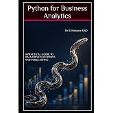 Python for Business Analytics: A Practical Guide to Data-Driven Decisions and Forecasting