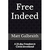 Free Indeed: A 31 day Freedom in Christ devotional