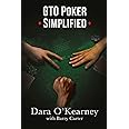 GTO Poker Simplified: Strategy lessons from the solvers that any cash game or tournament player can apply to their game (The Poker Solved Series)