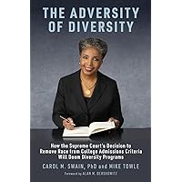 The Adversity of Diversity: How the Supreme Court's Decision to Remove Race from College Admissions Will Doom Diversity Progr