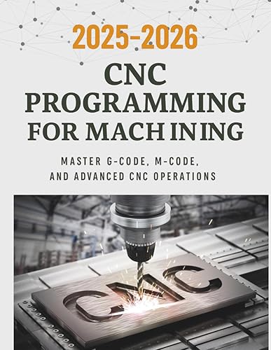 CNC Programming for Machining: A Complete Guide to G-Code, M-Code, and ...