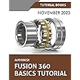 Autodesk Fusion 360 Basics Tutorial: A Step-by-Step Tutorial for Autodesk Fusion 360 Beginners