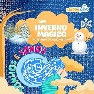 Livro Um Inverno Mágico no Parque de Yellowstone - Relaxamento para Crianças: Sonhos e Sonos - Volume 1