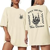 Tewmeu Oversized Tshirts for Women Have The Day You Deserve Shirts Emo Tees | Tewmeu Oversized Graphic Tees For Women Emo Shirt Flowers Skeleton Graphic Tee Funny Novelty Clothes