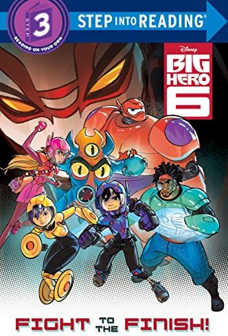 Fight to the Finish! (Step into Reading, Step 3: Big Hero 6)