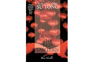Raise the Red Lantern: A Critically Acclaimed Film and Three Dark Novellas About Family and Corruption in 1930s China