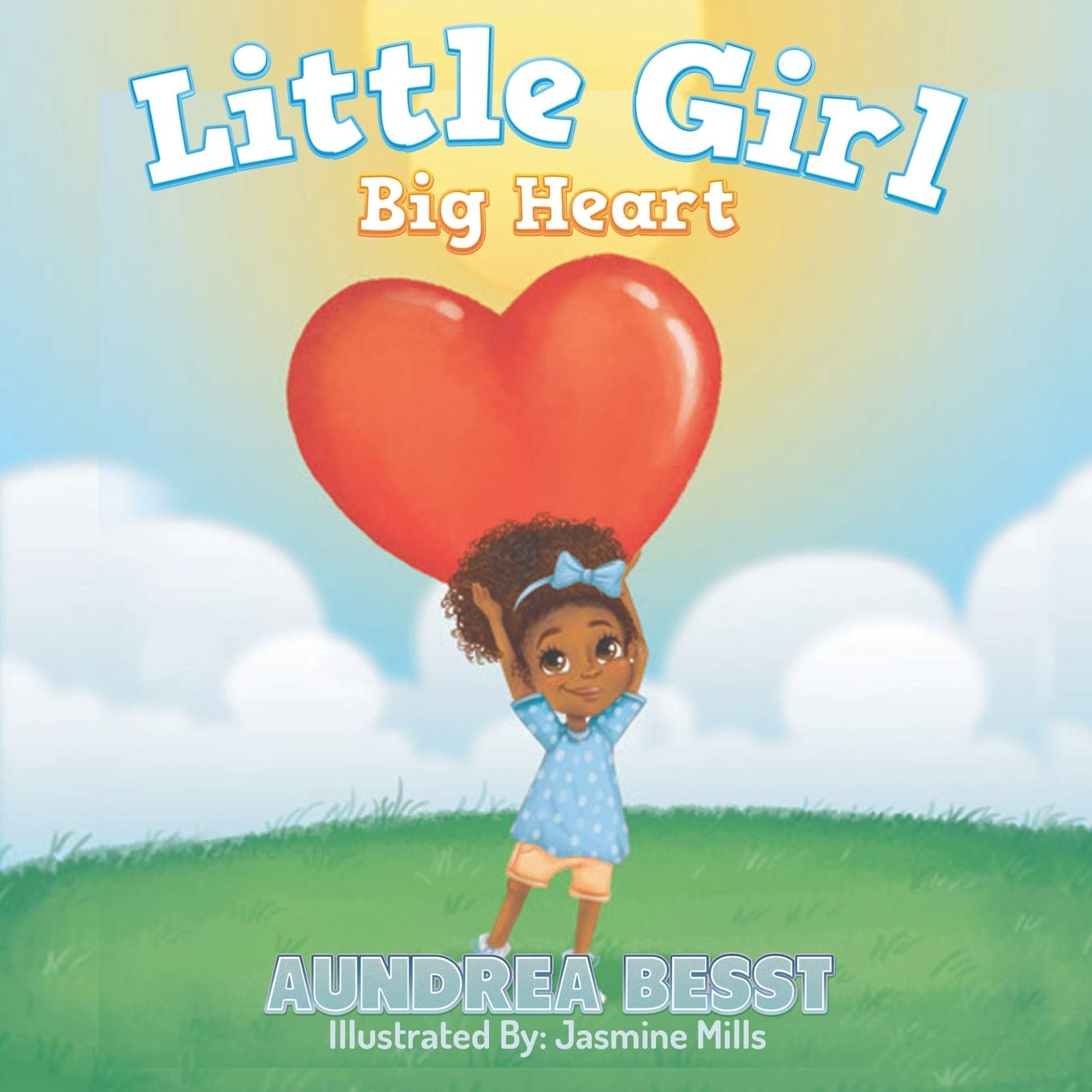 Little Girl Big Heart Besst Aundrea Amazon Com Books