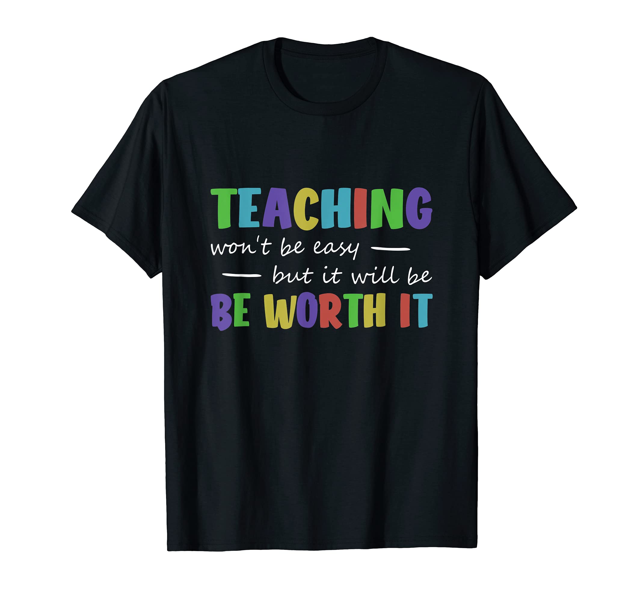 Teacher Teaching Motivational Teachers Quote For School T-Shirt